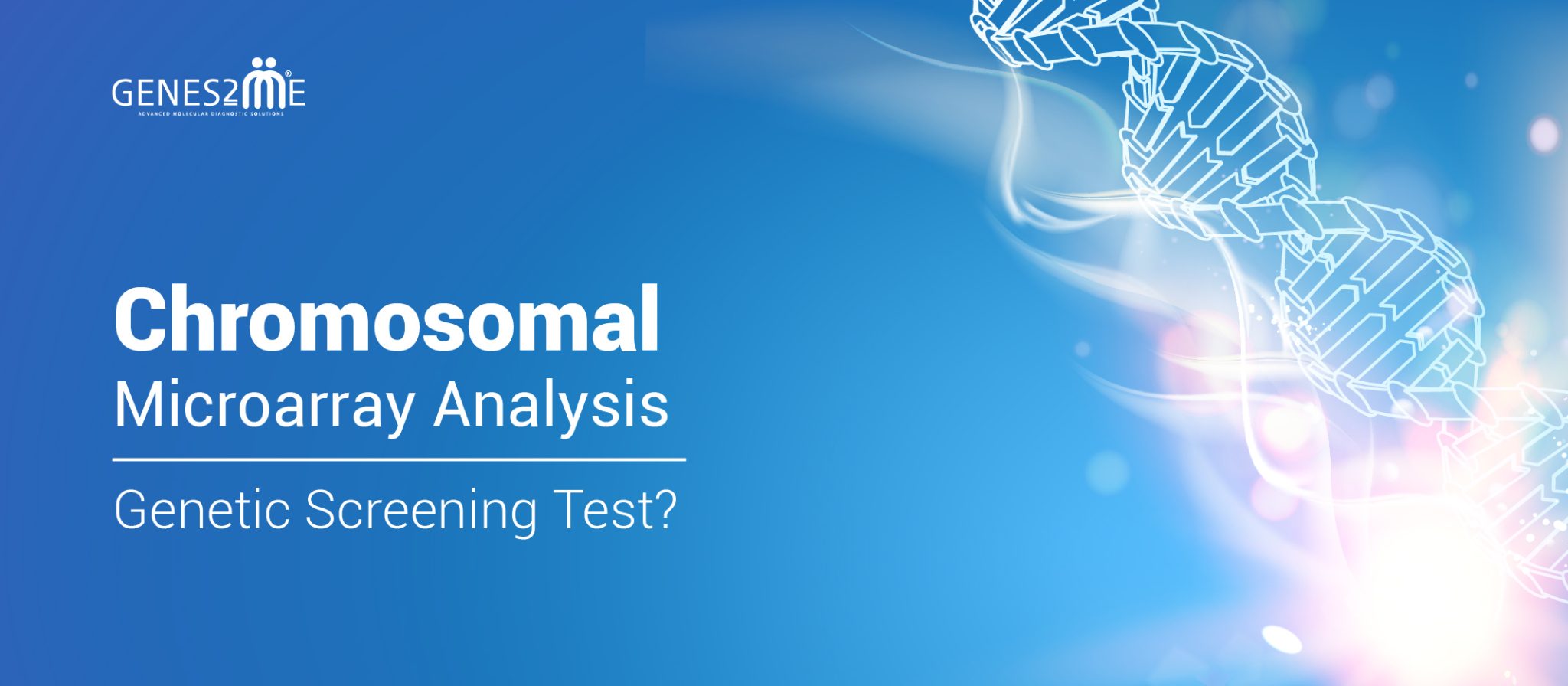 Chromosomal Microarray Analysis Test During Pregnancy - Genetic Screen